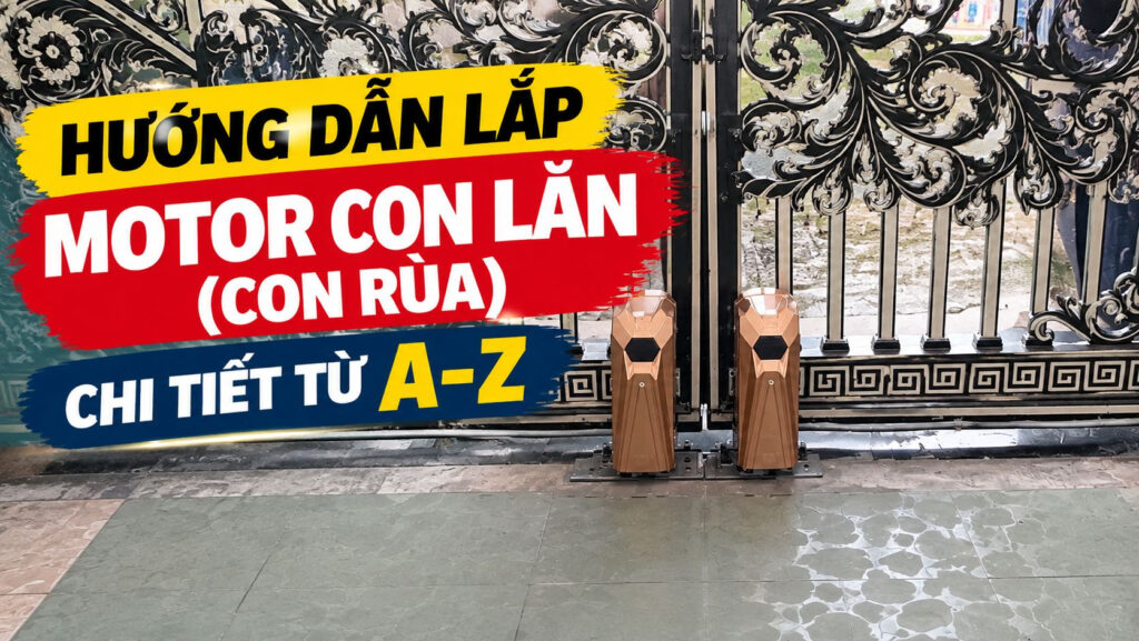 Hướng dẫn lắp motor cổng con rùa chi tiết từ A-Z 19 hướng dẫn lắp đặt motor cổng con lăn